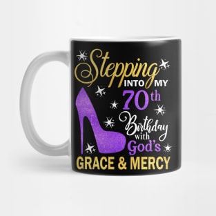 Stepping Into My 70th Birthday With God's Grace & Mercy Bday Mug